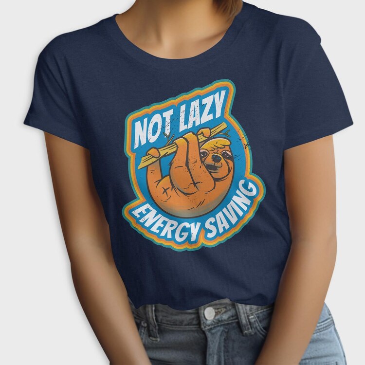 Not Lazy Energy Saving, Tricou Femei