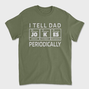 I Tell Dad Jokes Periodically, Tricou Barbati (Unisex)