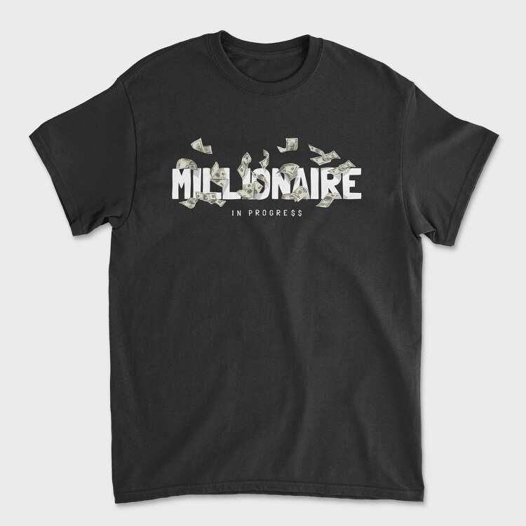 Millionaire In Progress, Tricou Barbati (Unisex)