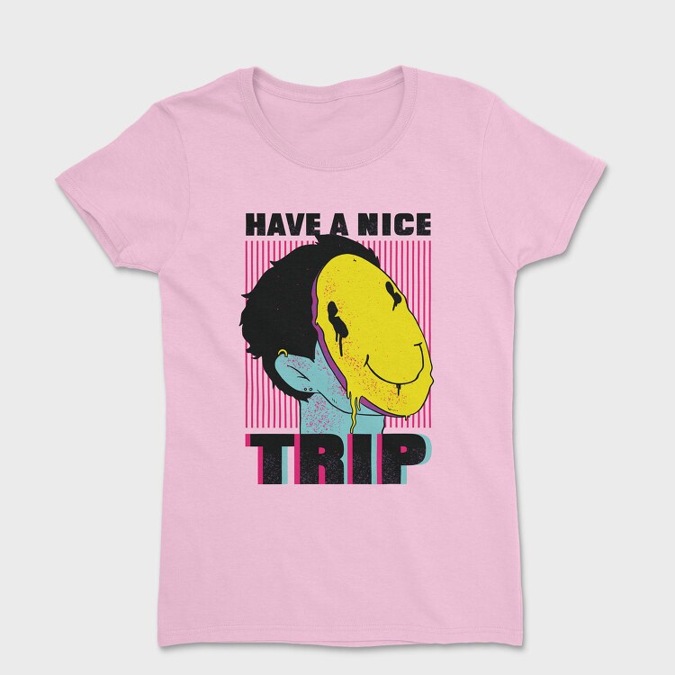 Tricou Femei, Have a Nice Trip