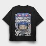 Babe Ruth Champion, Tricou Oversize Barbati (Unisex)