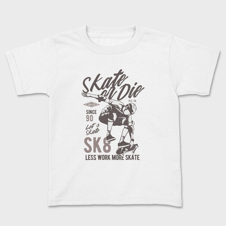 Skate Or Die, Tricou Copii