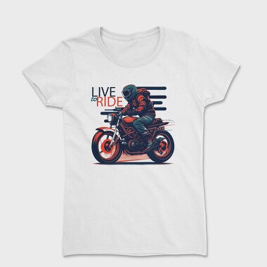 Live to Live MotorcycleArt RetroStyle, Tricou Femei