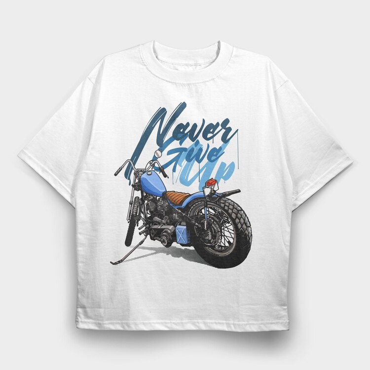 Never Give Up, Tricou Oversize Barbati (Unisex)