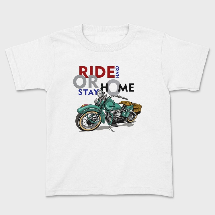 Ride Hard Stay Home, Tricou Copii