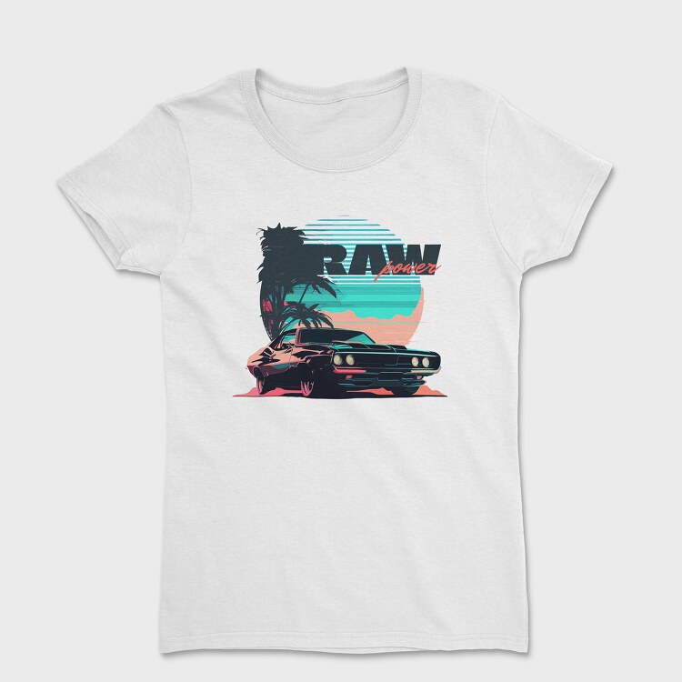 Raw Power Muscle Car Vaporwave, Tricou Femei