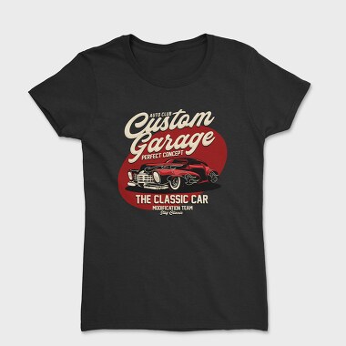 Custom Garage the Classic Car, Tricou Femei