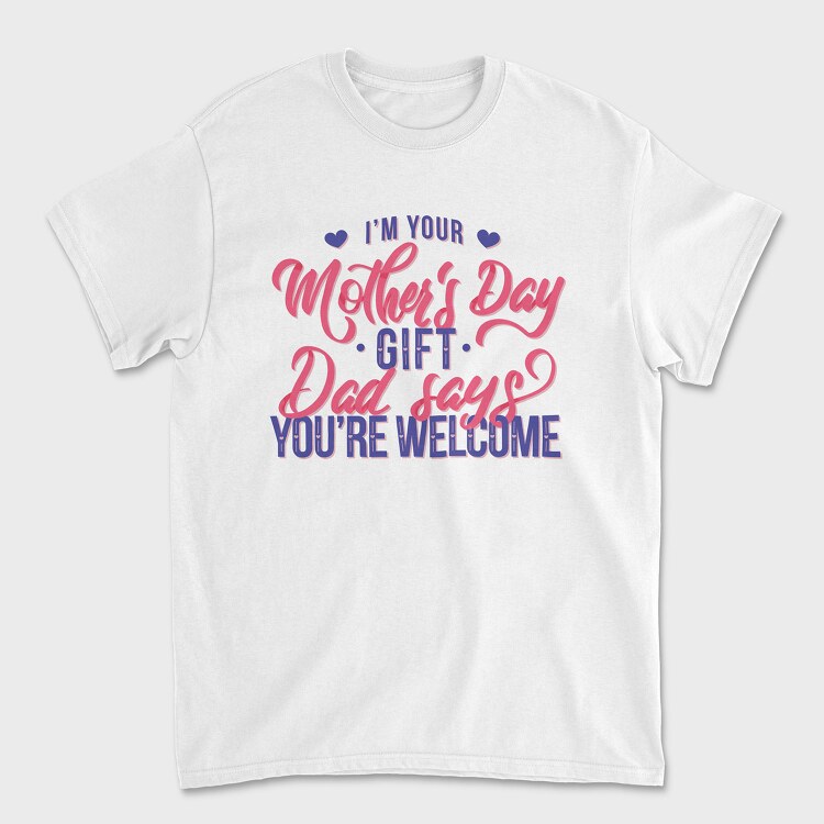 Im Your Mother Day Quote, Tricou Barbati (Unisex)