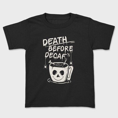 Decaf Death Before, Tricou Copii