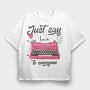 Just Say Love, Tricou Oversize Barbati (Unisex)