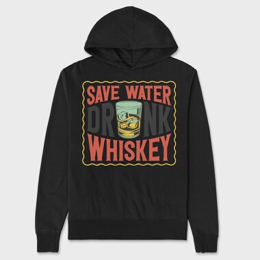 Save Water Drink Whiskey, Hanorac Oversize Barbati (Unisex)