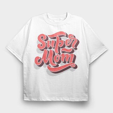 Super Mom Typography, Tricou Oversize Barbati (Unisex)