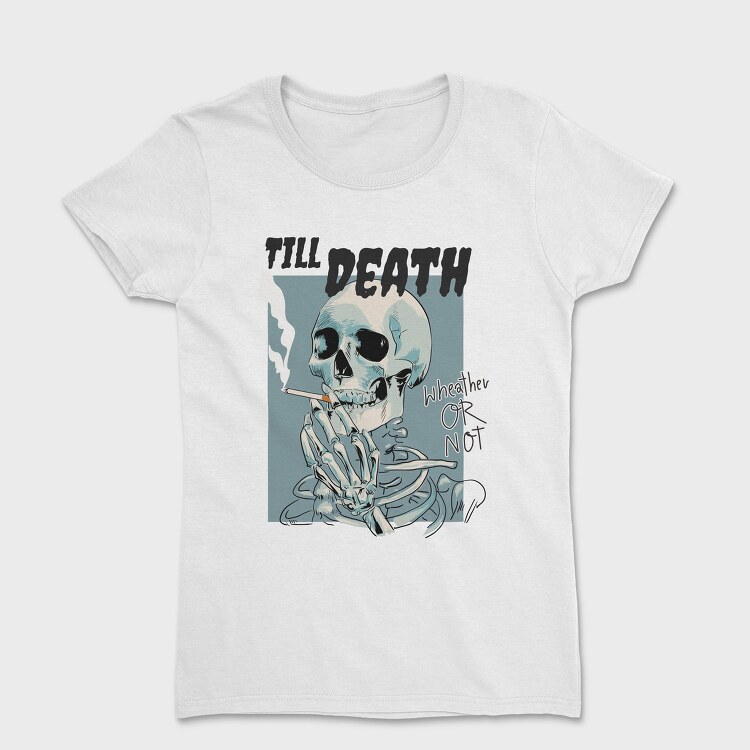 Till Death Smoke, Tricou Femei