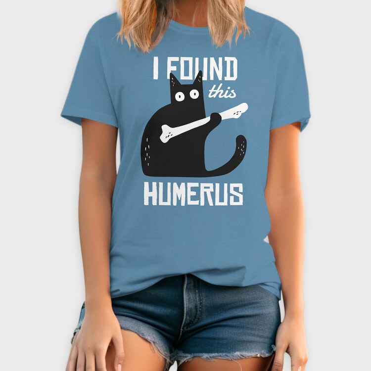 I Found This Humerus, Tricou Barbati (Unisex)
