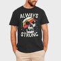 Always Strong Skull, Tricou Barbati (Unisex)