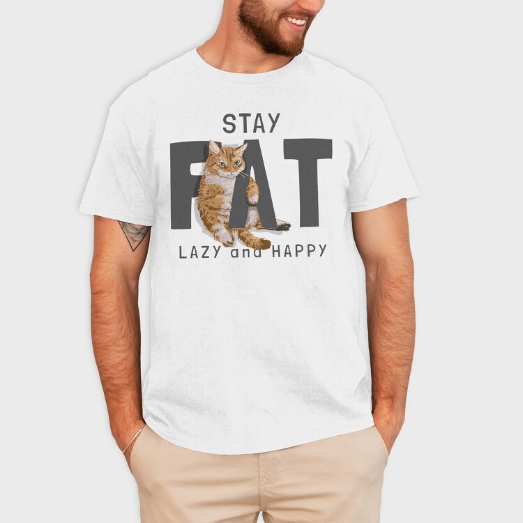 Stay Cat Lazy Fat Happy, Tricou Barbati (Unisex)