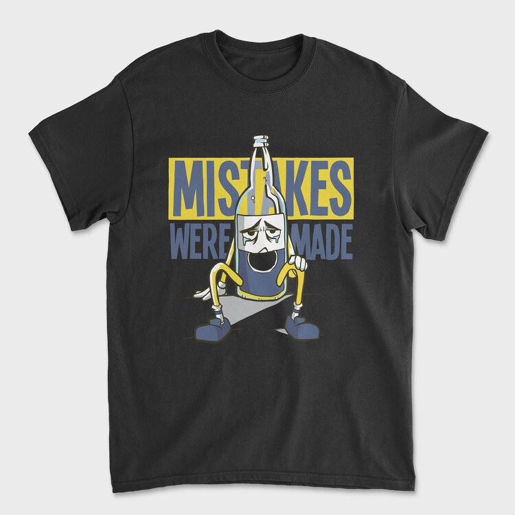 Mistakes Were Made, Tricou Barbati (Unisex)