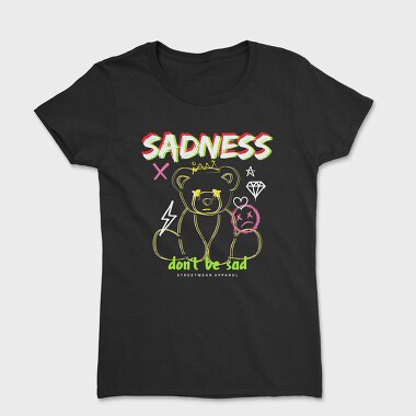 Dont Be Sad Bear, Tricou Femei