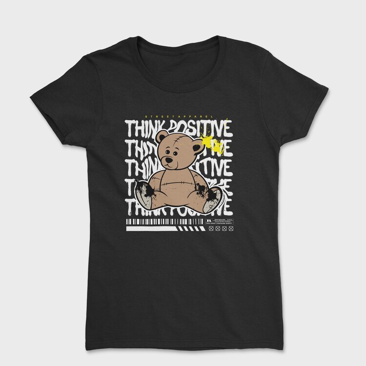 Think Positive Teddy Bear, Tricou Femei