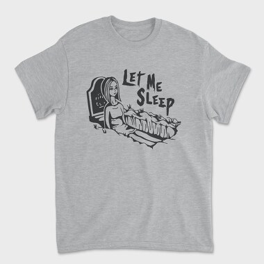 Tricou Barbati (Unisex), Let Me Sleep