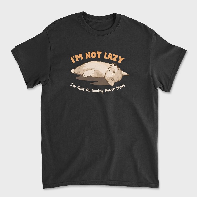 I Am Not Lazy, Tricou Barbati (Unisex)