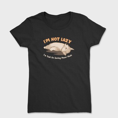 I Am Not Lazy, Tricou Femei