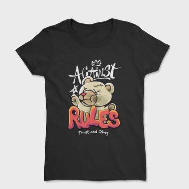 Against Rules Teddy, Tricou Femei