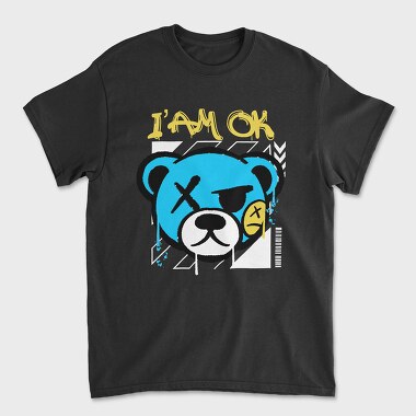 I Am Ok Teddy Bear, Tricou Barbati (Unisex)