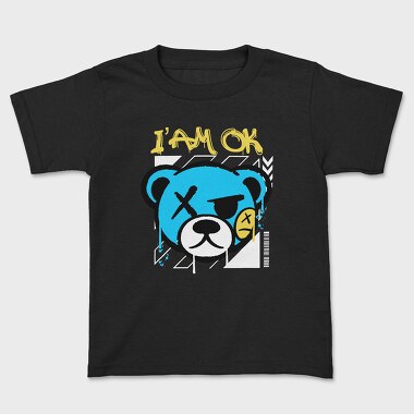 I Am Ok Teddy Bear, Tricou Copii