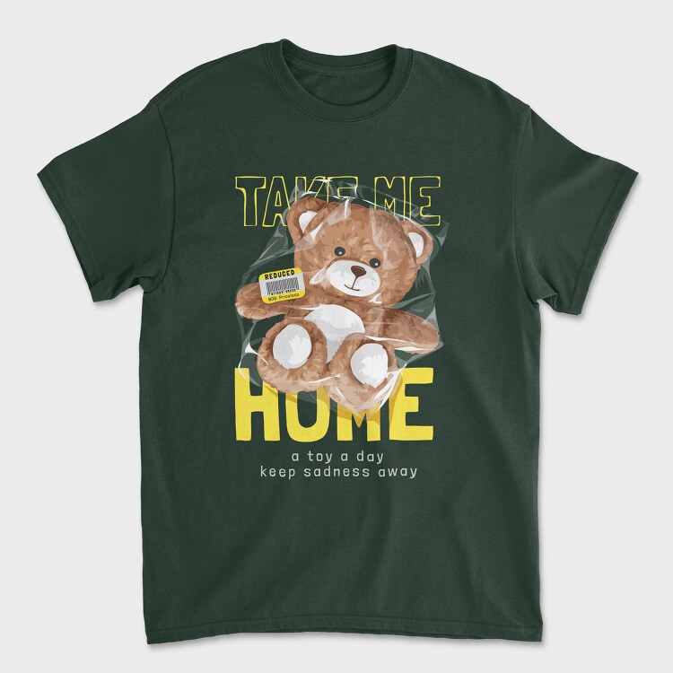 Take Me Teddy Bear, Tricou Barbati (Unisex)