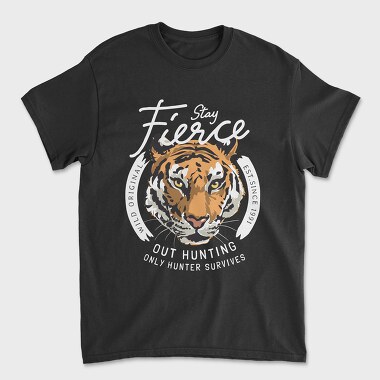 Stay Fierce, Tricou Barbati (Unisex)