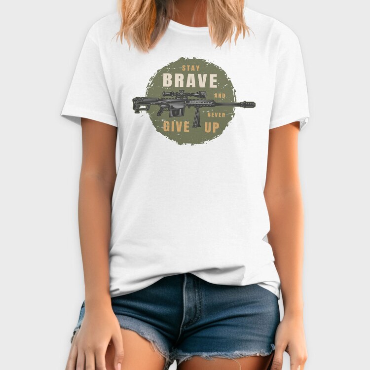 Stay Brave Never Give Up, Tricou Barbati (Unisex)