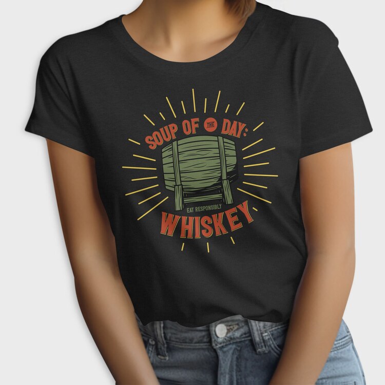 Soup Of The Day Whiskey, Tricou Femei