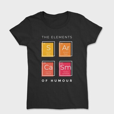 Tricou Femei, The Elements of Humour