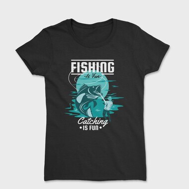 Fishing Fun Fisherman, Tricou Femei