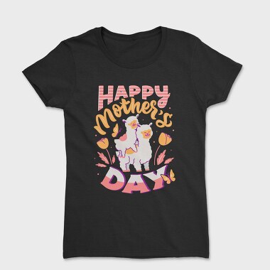 Happy Mothers Day Llama, Tricou Femei