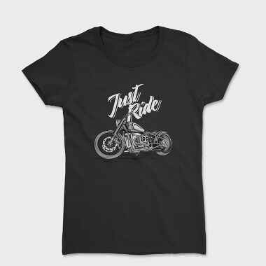 Just Ride Chopper, Tricou Femei