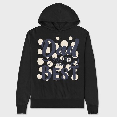 Dad Youre The Best, Hanorac Oversize Barbati (Unisex)
