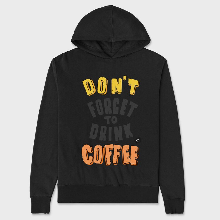 Dont Forget Coffee, Hanorac Oversize Barbati (Unisex)