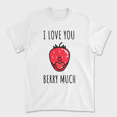 I Love You Berry Much, Tricou Barbati (Unisex)