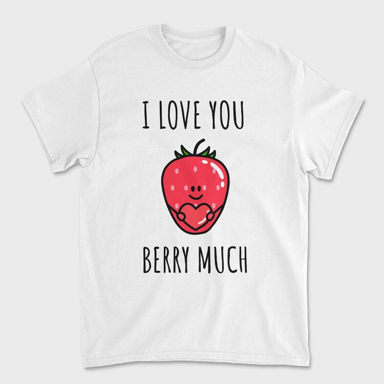 I Love You Berry Much, Tricou Barbati (Unisex)