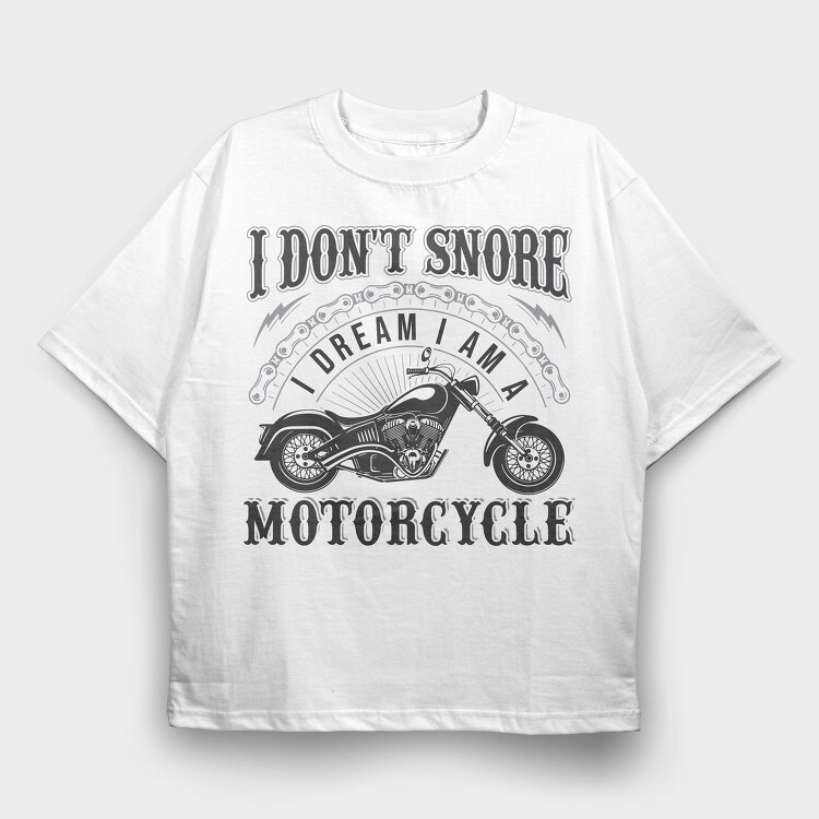 Motorcycle Dreams Snore, Tricou Oversize Barbati (Unisex)
