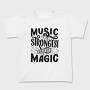 Music Is The Strongest Form Of Magic, Tricou Copii