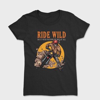 Ride Wild Passion, Tricou Femei