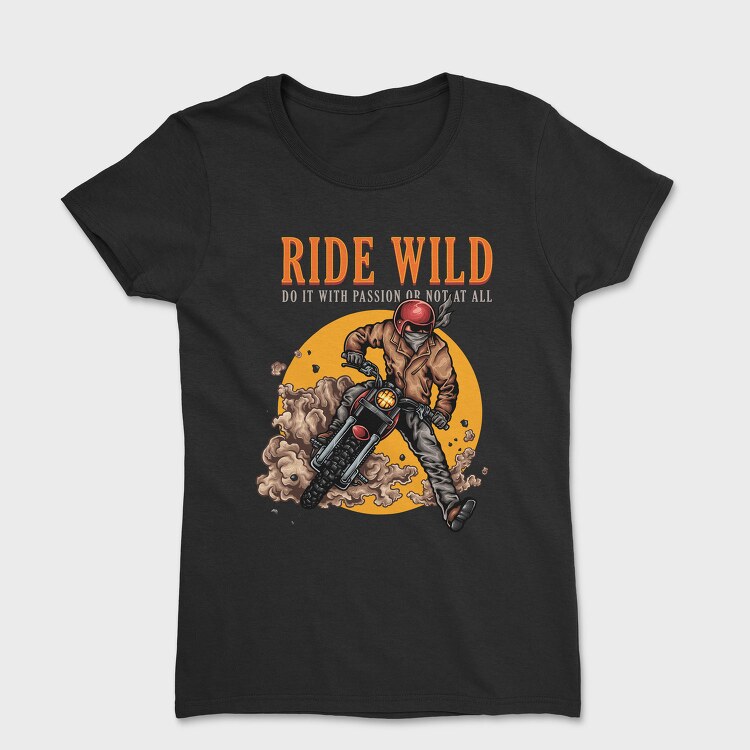 Ride Wild Passion, Tricou Femei