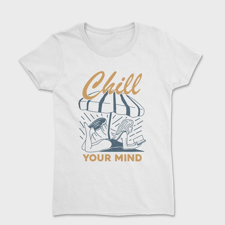 Chill Your Mind, Tricou Femei