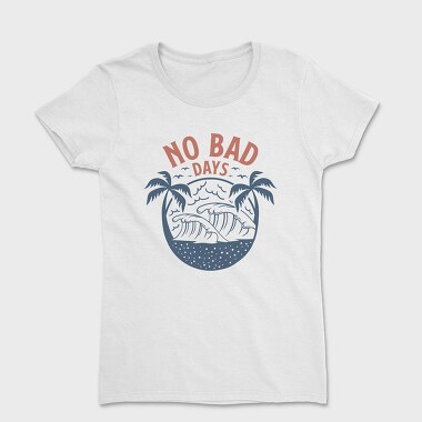 No Bad Days, Tricou Femei