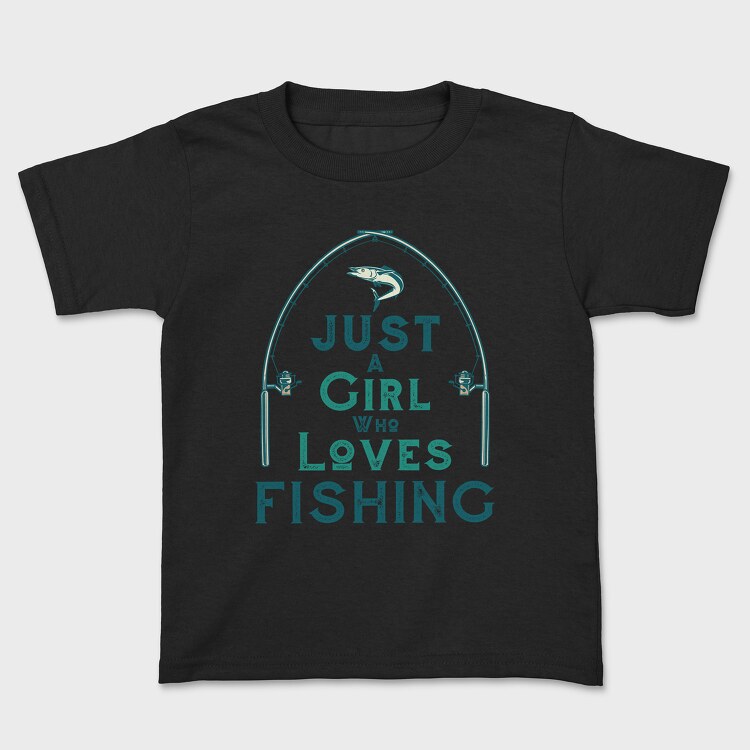 Just A Girl Who Loves Fishing, Tricou Copii