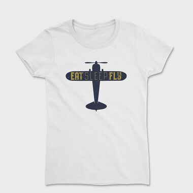 Tricou Femei, Eat Sleep Fly