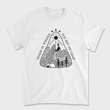 Home Is Where You Set Up Camp, Tricou Barbati (Unisex)